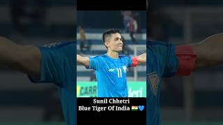 Sunil Chhetri 🇮🇳 Blue Tiger Of Indian Football Team 🇮🇳💙 #shorts #short #youtubeshorts #football