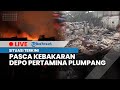 🔴LIVE: Situasi Terkini Pasca Kebakaran Depo Pertamina Plumpang Jakarta Utara, Sabtu (4/3/2023)