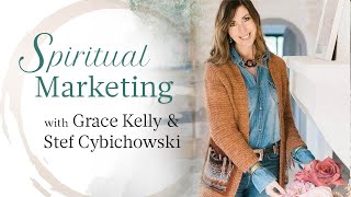 A Taste of Spiritual Marketing with Grace \u0026 Stef