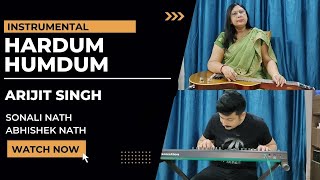Hardum Humdum Instrumental | Arijit Singh | Sonali Nath & Abhishek Nath