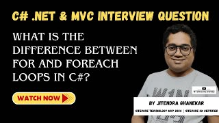 20 C# .NET MVC Interview Question | What is the difference between for and foreach loops in C#?