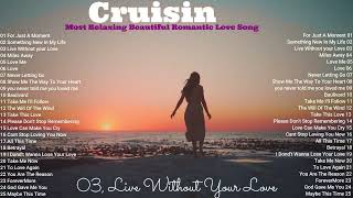 Cruisin Most Relaxing Beautiful  Romantic Love Songs Nonstop Collection   Live Background