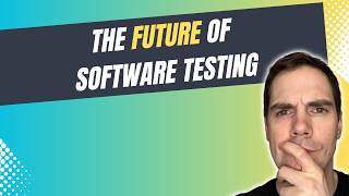 The Future of Software Testing