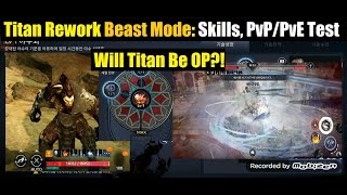 Black Desert Mobile Titan Rework - Beast Mode: Skills , PvP/PvE Test