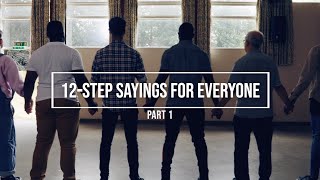 12 Step Sayings for Everyone Part 1