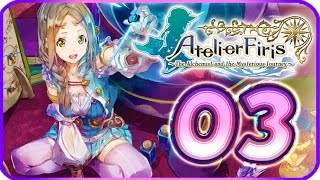 Atelier Firis: The Alchemist and the Mysterious Journey Walkthrough Part 3 (PS4) English