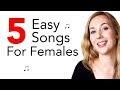 5 Easy Songs to Sing for Females