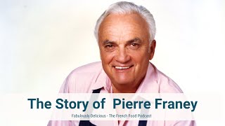 The Story of Pierre Franey