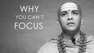 Why you can't focus