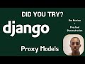 Do Django Devs use Proxy Models?