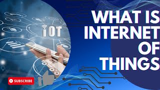 Internet of Things (IoT) and Connected Devices | internet of things | internet of things explained