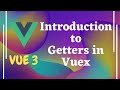 75. Introduction to Getters to get the state data in Vuex store - Vue js | Vue 3.