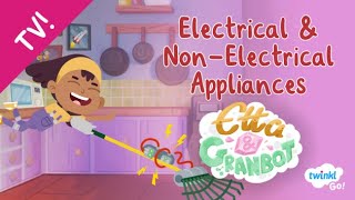 Electrical and Non-electrical Appliances Animation with Etta \u0026 Granbot