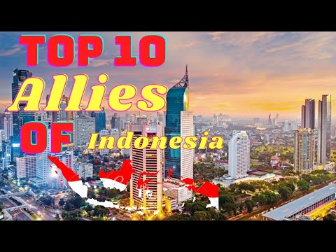 Top 10 Allies Countries Of 🇮🇩Indonesia. Countries That Love & Supports ...