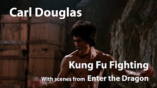 Carl Douglas - Kung Fu fighting / Enter the Dragon - Bruce Lee / Robert Clouse