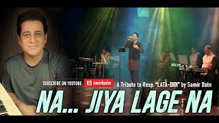 Na.. Jiya Lage Na | Samir Date sings very difficult Latadidi-Gulzar-Salilda song | Film: "Anand"