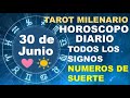 HOROSCOPO DE HOY 30 JUNIO 2024 Y NUMEROS DE LA SUERTE - TAROT MILENARIO