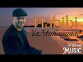 Habibi Ya Muhammad | Rahmatun Lil'Alameen | Beautiful Naseed | With English Translation | Maher Zain