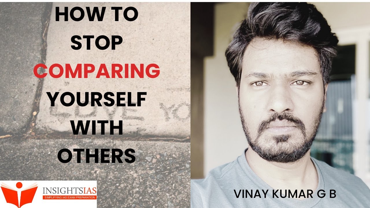 How To Stop Comparing With Others?: Vinay Kumar G B, Founder ...