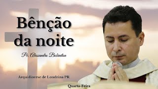 05/02 - Benção da Noite | Oração da Noite