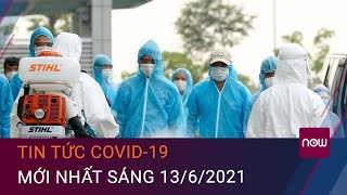 Tin tức Covid-19 mới nhất sáng 13/6/2021: Thêm 96 ca mắc Covid-19
