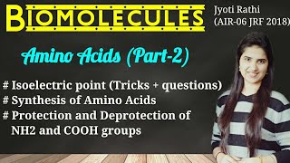 Biomolecules Isoelectric point Synthesis & Chemical reactions of Amino acids (Part-2) for CSIR-NET