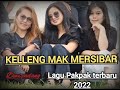 lagu pakpak terbaru 2022 kelleng mak mersibar