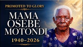 Farewell Ceremony of the Late Mama Osebe Motondi