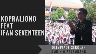 Medantempur#6 Kopraljono Feat Ifan Seventeen - OLIMPIADE SEKOLAH SMK N 6 Palembang