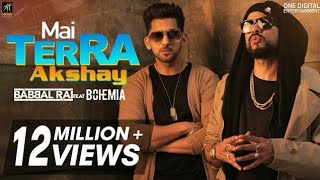 Mai Terra Akshay | Babbal Rai feat Bohemia | Latest Punjabi Songs 2018 | Humble Music