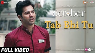 Tab Bhi Tu - Full Video | October | Varun Dhawan & Banita Sandhu | Rahat Fateh Ali Khan | Anupam Roy