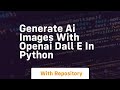 Generate ai images with openai dall e in python