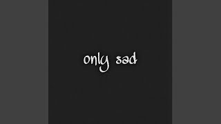 Only Sad