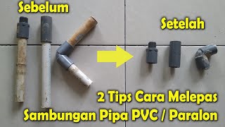 BEGINI CARA TERMUDAH MELEPASKAN SAMBUNGAN PARALON PVC