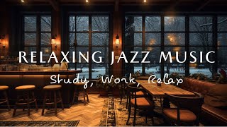 Relaxing Jazz Music at Cozy Coffee Shop Ambience ☕ Jazz Instrumental Music for Study, Work, Relax