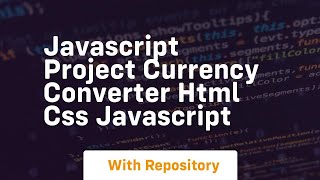 Javascript project currency converter html css javascript