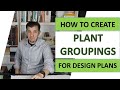 How To Create Plant Groupings For Design Plans