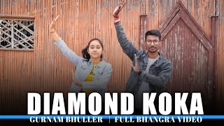 DIAMOND KOKA | GURNAM BHULLER | FULL BHANGRA VIDEO