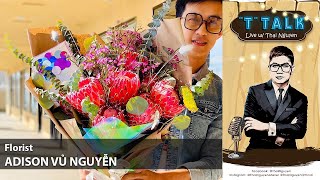 T TALK . Live với . Thai Nguyen Designer . Nhà thiết kế Thái Nguyễn . và . Florist Adison Vủ Nguyễn.