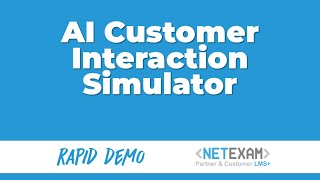 Rapid demo of AI Customer Interaction Simulator from NetExam LMS+