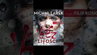 Bez litości Autor Michał Larek Lektor Filip Kosior Kryminały po Polsku AudioBook PL