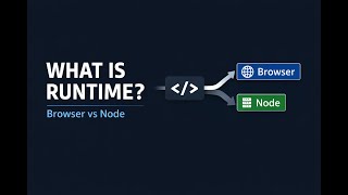 What Is Runtime? Browser vs Node Explained From Scratch (JavaScript & TypeScript)