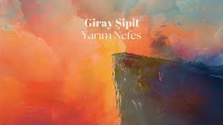 Giray Şipit - Yarım Nefes (Official Lyric Video)