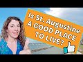 IS ST AUGUSTINE A GOOD PLACE TO LIVE?