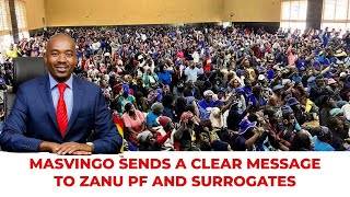 MASVINGO SENDS CLEAR MESSAGE TO ZANU PF AND SURROGATES