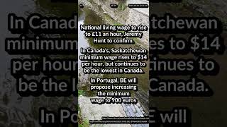 UK living wage £11 an hour. Sask minimum wage to $14 per hour. Portugal propose min wage to 900EUR