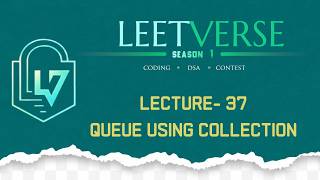 Lecture 37 | Queue Implementation Using Collections | DSA Practice
