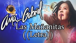 Ana Gabriel-Las Mañanitas (Letra)[Versión Banda]