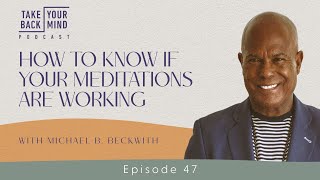 How to Know If Your Meditations Are Working