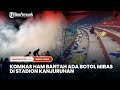 Komnas HAM Bantah Ada Botol Miras di Stadion Kanjuruhan